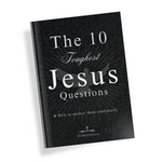 The 10 Toughest Jesus Questions & How To Answer Them Confidently